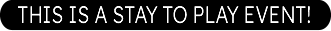 STAY-TO-PLAY